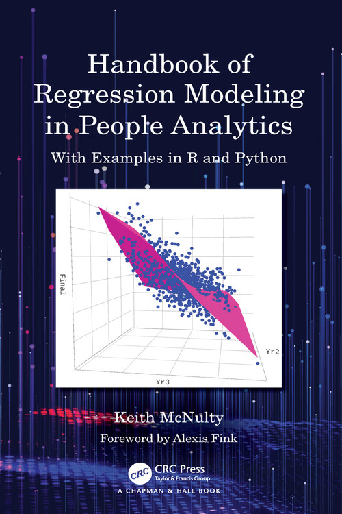 Handbook of Regression Modeling in People Analytics (With Examples in R and Python) by Keith McNulty, 9781032046631