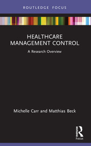 Healthcare Management Control (A Research Overview) - 9780367690366 by Michelle Carr, Matthias Beck, 9780367690366