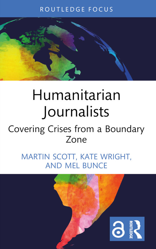 Humanitarian Journalists (Covering Crises from a Boundary Zone) - 9781032412078 by Martin Scott, Kate Wright, Mel Bunce, 9781032412078