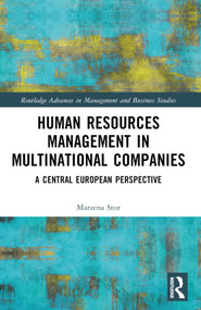 Human Resources Management in Multinational Companies (A Central European Perspective) by Marzena Stor, 9781032412672