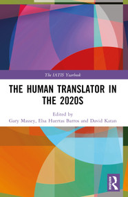 The Human Translator in the 2020s by Gary Massey, Elsa Huertas-Barros, David Katan, 9781032121574