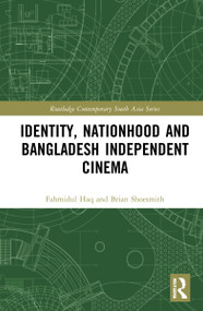 Identity, Nationhood and Bangladesh Independent Cinema - 9781032220840 by Fahmidul Haq, Brian Shoesmith, 9781032220840