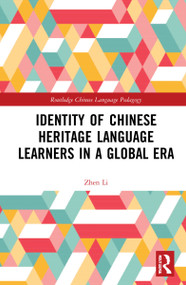 Identity of Chinese Heritage Language Learners in a Global Era by Zhen Li, 9781138629318