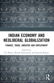Indian Economy and Neoliberal Globalization (Finance, Trade, Industry and Employment) - 9781032382166 by P L Beena, Murali Kallummal, Santosh Kumar, 9781032382166