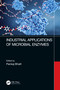 Industrial Applications of Microbial Enzymes by Pankaj Bhatt, 9781032065984