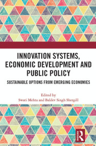 Innovation Systems, Economic Development and Public Policy (Sustainable Options from Emerging Economies) - 9781032435374 by Swati Mehta, Baldev Singh Shergill, 9781032435374
