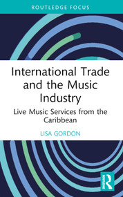 International Trade and the Music Industry (Live Music Services from the Caribbean) - 9781032380636 by Lisa Gordon, 9781032380636