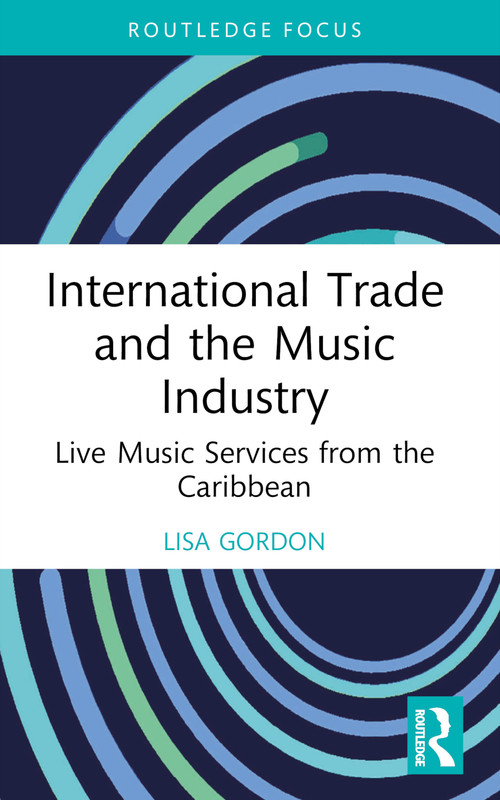 International Trade and the Music Industry (Live Music Services from the Caribbean) - 9781032380636 by Lisa Gordon, 9781032380636