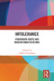 Intolerance (Premodern Roots and Modern Manifestations) by Jeffrey Friedman, 9781032378862