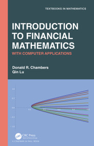 Introduction to Financial Mathematics (With Computer Applications) by Donald R. Chambers, Qin Lu, 9780367752781