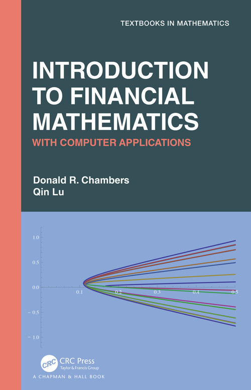 Introduction to Financial Mathematics (With Computer Applications) by Donald R. Chambers, Qin Lu, 9780367752781