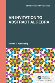 An Invitation to Abstract Algebra by Steven J. Rosenberg, 9781032171784