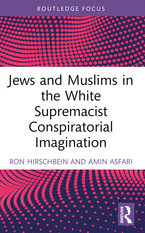 Jews and Muslims in the White Supremacist Conspiratorial Imagination - 9781032076072 by Ron Hirschbein, Amin Asfari, 9781032076072