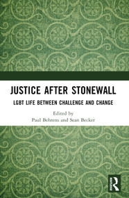 Justice After Stonewall (LGBT Life Between Challenge and Change) by Paul Behrens, Sean Becker, 9781032260556