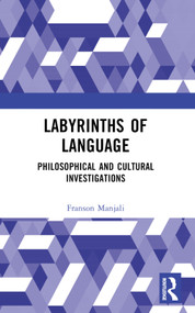 Labyrinths of Language (Philosophical and Cultural Investigations) by Franson Manjali, 9781032364988