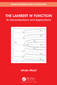 The Lambert W Function (Its Generalizations and Applications) by Istvan Mezo, 9781032223391