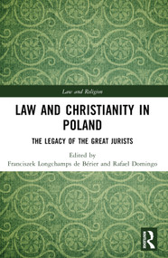 Law and Christianity in Poland (The Legacy of the Great Jurists) by Franciszek Longchamps de Bérier, Rafael Domingo, 9781032019765