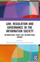 Law, Regulation and Governance in the Information Society (Informational Rights and Informational Wrongs) by Maurizio Borghi, Roger Brownsword, 9781032152004