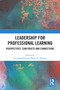 Leadership for Professional Learning (Perspectives, Constructs and Connections) by Sue Swaffield, Philip E. Poekert, 9781032412986