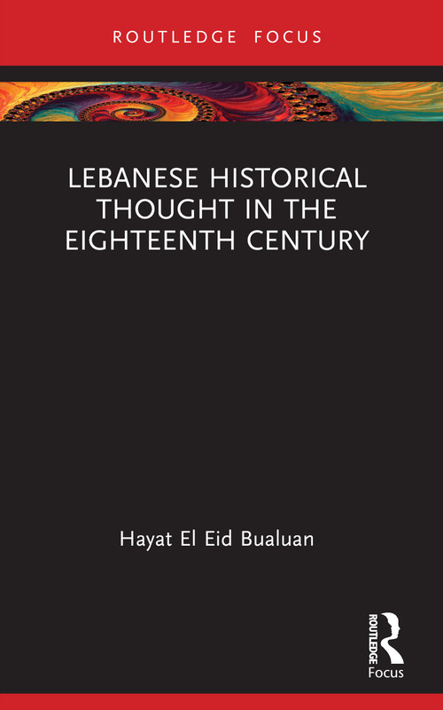 Lebanese Historical Thought in the Eighteenth Century - 9781032455839 by Hayat El Eid Bualuan, 9781032455839