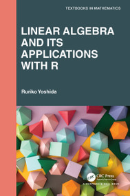 Linear Algebra and Its Applications with R by Ruriko Yoshida, 9781032020525