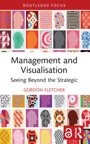 Management and Visualisation (Seeing Beyond the Strategic) - 9781032302522 by Gordon Fletcher, 9781032302522