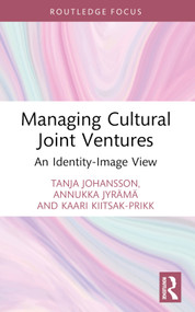 Managing Cultural Joint Ventures (An Identity-Image View) - 9781032374758 by Tanja Johansson, Annukka Jyrämä, Kaari Kiitsak-Prikk, 9781032374758