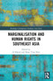 Marginalisation and Human Rights in Southeast Asia by Al Khanif, Khoo Ying Hooi, 9781032364216