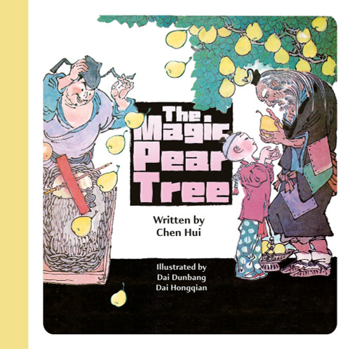 The Magic Pear Tree by Dunbang Dai, Hongqian Dai, Hui Chen, 9798985249088