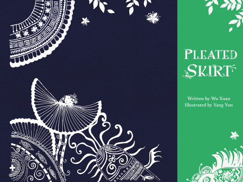 Pleated Skirt (A Miao Girl's Magical Journey) by Yun Yang, Xuan Wu, 9798985249095