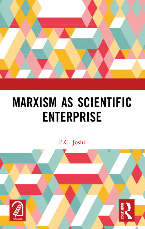 Marxism as Scientific Enterprise by P.C. Joshi, 9781032364872