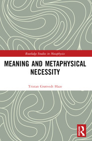 Meaning and Metaphysical Necessity - 9781032217185 by Tristan Grøtvedt Haze, 9781032217185