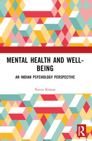 Mental Health and Well-being (An Indian Psychology Perspective) - 9781032396330 by Navin Kumar, 9781032396330
