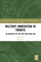 Military Innovation in Türkiye (An Overview of the Post-Cold War Era) by Barış Ateş, 9781032354934