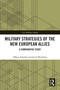 Military Strategies of the New European Allies (A Comparative Study) by Håkan Edström, Jacob Westberg, 9781032286952