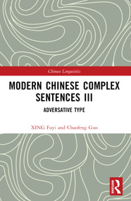 Modern Chinese Complex Sentences III (Adversative Type) by XING Fuyi, 9781032448534