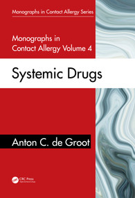 Monographs in Contact Allergy, Volume 4 (Systemic Drugs) by Anton C. de Groot, 9780367744625