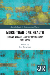 More-than-One Health (Humans, Animals, and the Environment Post-COVID) by Irus Braverman, 9781032277882