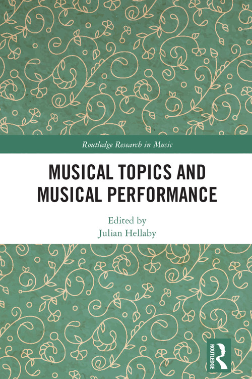 Musical Topics and Musical Performance by Julian Hellaby, 9781032110882