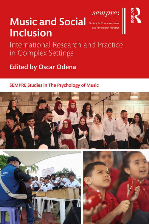 Music and Social Inclusion (International Research and Practice in Complex Settings) by Oscar Odena, 9781032037202