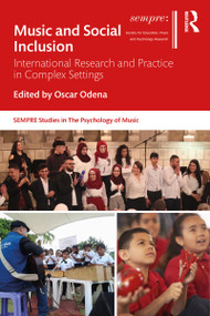 Music and Social Inclusion (International Research and Practice in Complex Settings) by Oscar Odena, 9781032037202