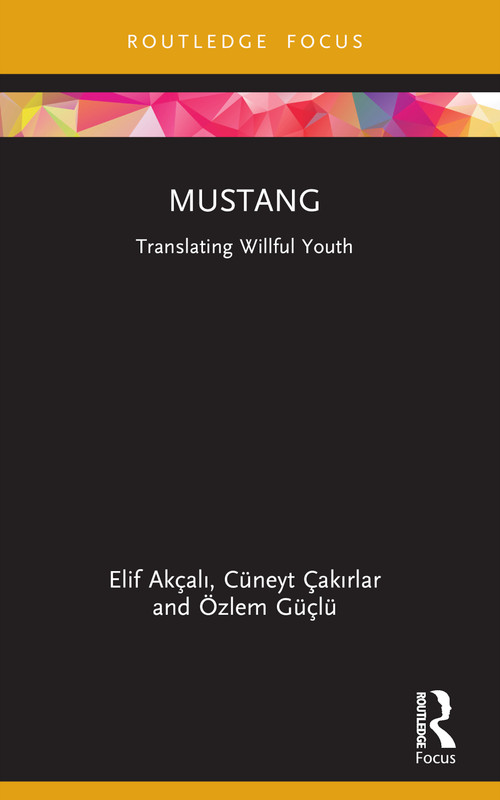Mustang (Translating Willful Youth) - 9780367543846 by Elif Akçalı, Cüneyt Çakırlar, Özlem Güçlü, 9780367543846