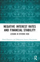 Negative Interest Rates and Financial Stability (Lessons in Systemic Risk) by Karol Rogowicz, Małgorzata Iwanicz-Drozdowska, 9781032319506