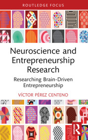 Neuroscience and Entrepreneurship Research (Researching Brain-Driven Entrepreneurship) - 9780367522407 by Víctor Pérez Centeno, 9780367522407