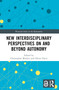 New Interdisciplinary Perspectives On and Beyond Autonomy by Christopher Watkin, Oliver Davis, 9781032364094