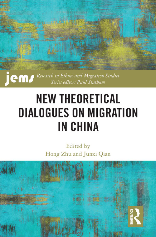 New Theoretical Dialogues on Migration in China by Hong Zhu, Junxi Qian, 9781032427379