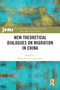 New Theoretical Dialogues on Migration in China by Hong Zhu, Junxi Qian, 9781032427379