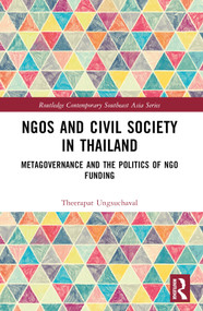 NGOs and Civil Society in Thailand (Metagovernance and the Politics of NGO Funding) - 9780367762223 by Theerapat Ungsuchaval, 9780367762223