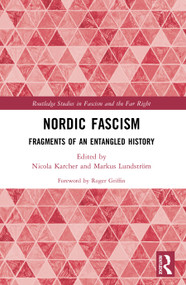 Nordic Fascism (Fragments of an Entangled History) by Nicola Karcher, Markus Lundström, 9781032044002