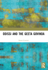 Odissi and the Geeta Govinda by Ileana Citaristi, 9781032375250